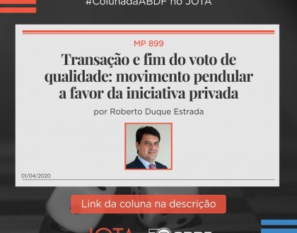 Transação e fim do voto de qualidade: movimento pendular a favor da iniciativa privada