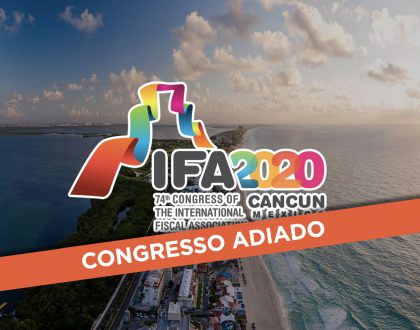 74º Congresso Anual da IFA – International Fiscal Association – Nova Data