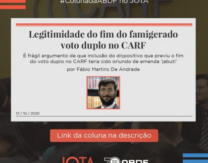 Legitimidade do fim do famigerado voto duplo no CARF
