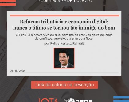 Reforma tributária e economia digital: nunca o ótimo se tornou tão inimigo do bom
