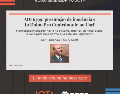 ADI 6399: presunção de inocência e In Dubio Pro Contribuinte no CARF