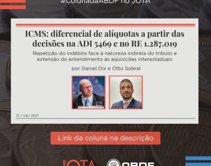 ICMS: diferencial de alíquotas a partir das decisões na ADI 5469 e no RE 1.287.019