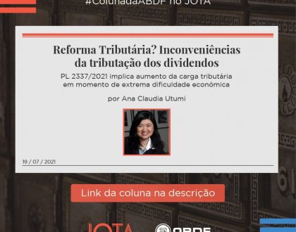 Reforma Tributária? Inconveniências da tributação dos dividendos