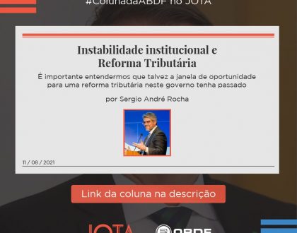 Instabilidade institucional e Reforma Tributária