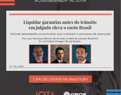 Liquidar garantias antes do trânsito em julgado eleva o custo Brasil