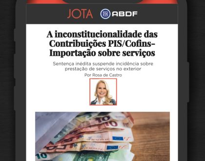 A Inconstitucionalidade das Contribuições PIS/COFINS - Importação sobre Serviços