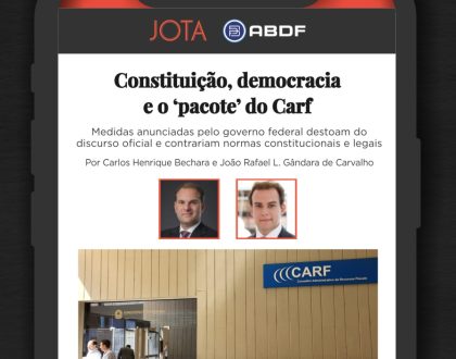 Constituição, democracia e o ‘pacote’ do Carf