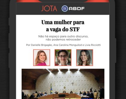 Uma mulher para a vaga do STF. Não há espaço para outro discurso, não podemos retroceder