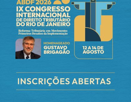 INSCRIÇÕES ABERTAS PARA O IX CONGRESSO INTERNACIONAL DE DIREITO TRIBUTÁRIO DO RIO DE JANEIRO