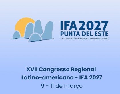 CONVOCATÓRIA ABERTA PARA RELATORES NACIONAIS E PAINELISTAS DO XVII CONGRESSO REGIONAL LATINOAMERICANO – IFA LATAM 2027
