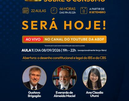 COMEÇA HOJE O CURSO REFORMA TRIBUTÁRIA SOBRE O CONSUMO, COM TRANSMISSÃO AO VIVO PELO CANAL DA ABDF NO YOUTUBE