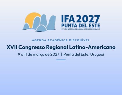 XVII Congresso Regional Latino-Americano IFA LATAM 2027, de 9 a 11 de março de 2027, em Punta del Este, Uruguai: agenda acadêmica disponível