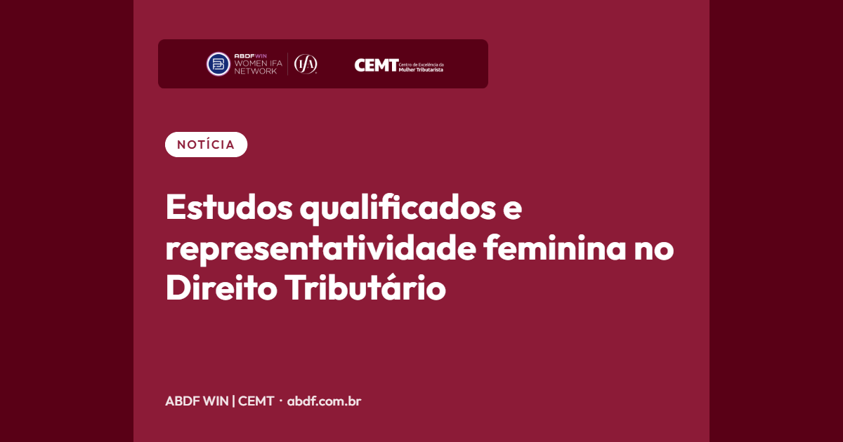 Estudos qualificados e representatividade feminina no Direito Tributário