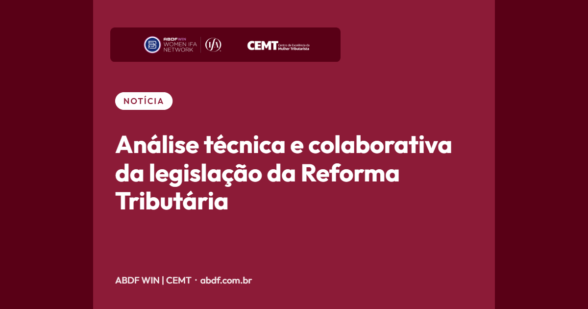 Análise técnica e colaborativa da legislação da Reforma Tributária