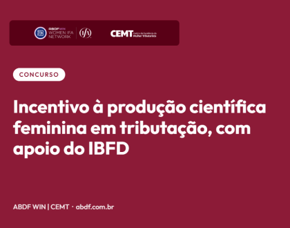 Incentivo à produção científica feminina em tributação, com apoio do IBFD
