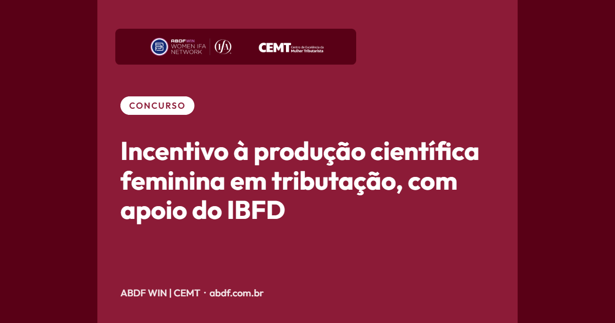 Incentivo à produção científica feminina em tributação, com apoio do IBFD